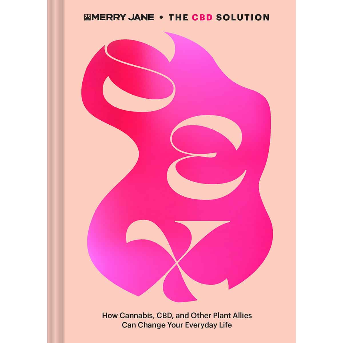 Buy How Cannabis  CBD  and Other Plant Allies Can Change Your Everyday Life The CBD Solution  Sex book for her.