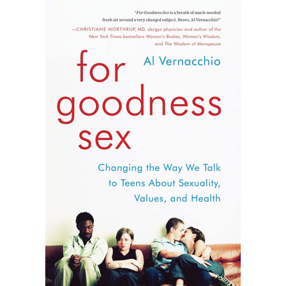 Buy Changing the Way We Talk to Teens About Sexuality  Values  and Health For Goodness Sex book for her.