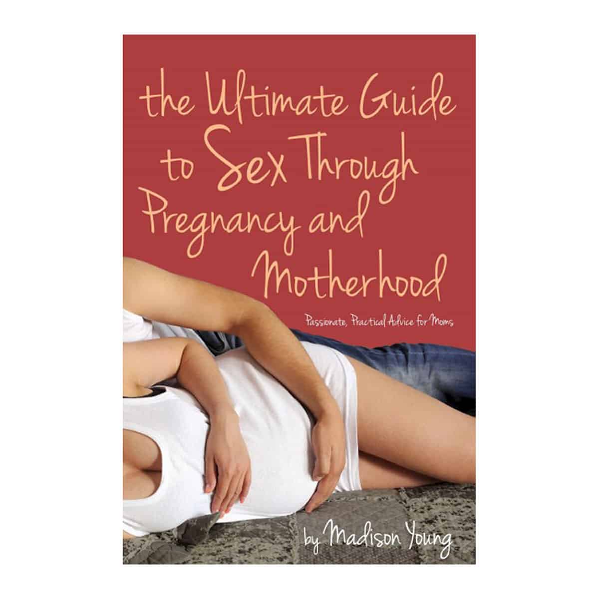 Buy  Ultimate Guide to Sex Through Pregnancy   and  Motherhood book for her.