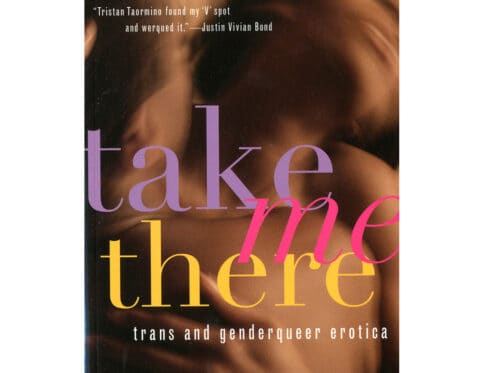 Buy trans and genderqueer erotica take me there book for her.