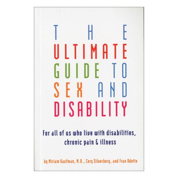 Buy For All of Us Who Live With Disabilities  Chronic Pain   and  Illness Ultimate Guide to Sex   and  Disability book for her.