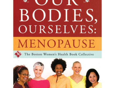 Buy  our bodies  ourselves  menopause book for her.