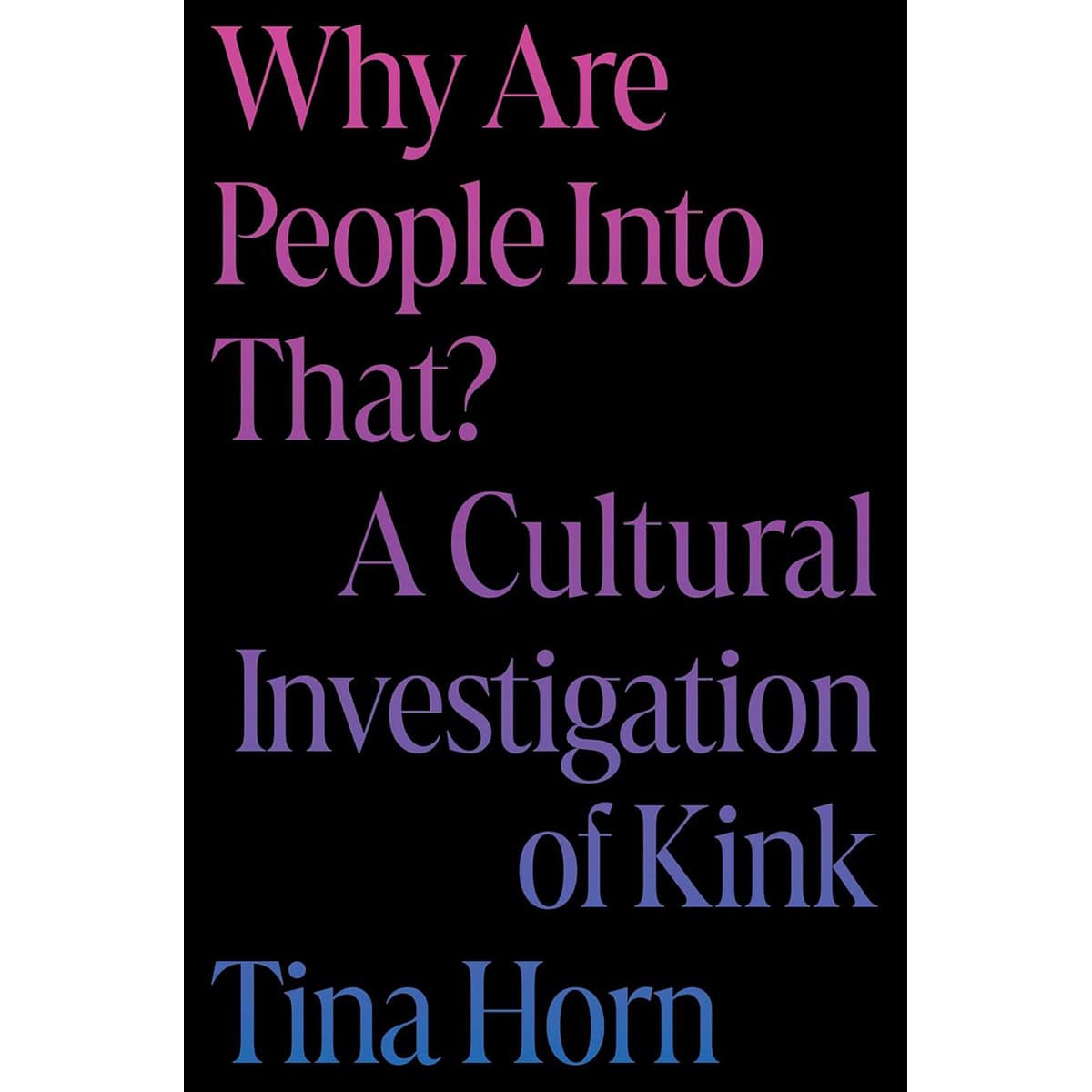 Buy  Why Are People Into That?Kink book for her.