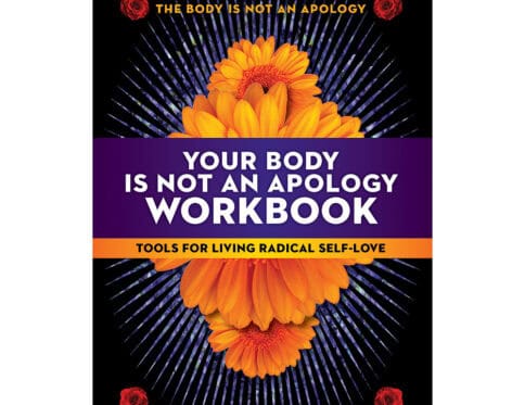 Buy  your body is not an apology workbook tools for living radical self love book for her.