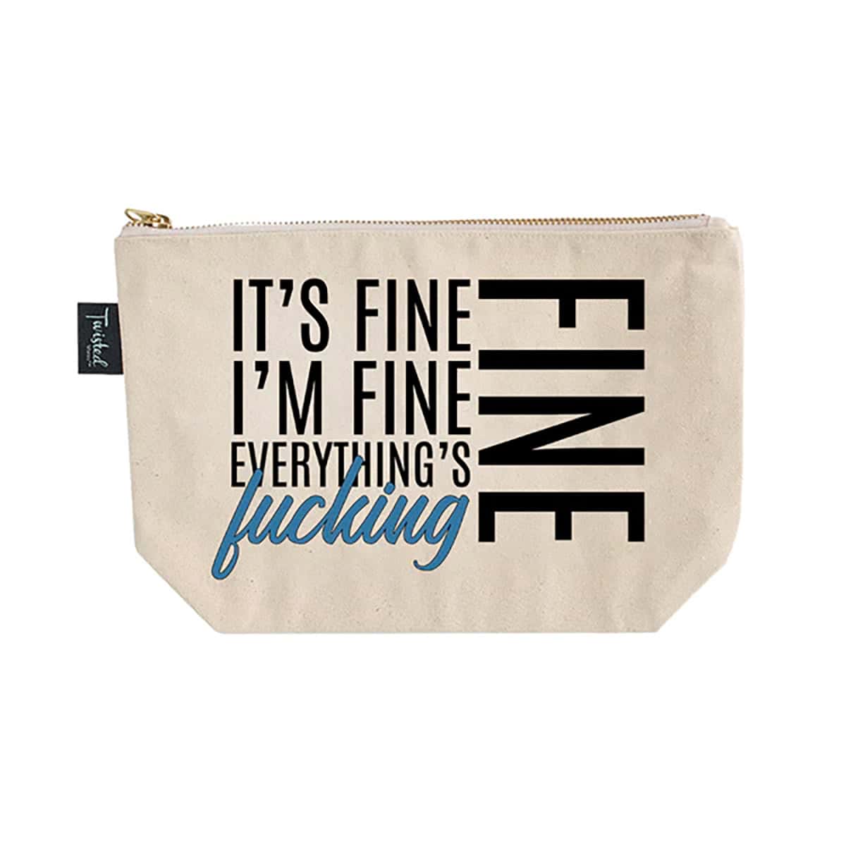 Buy and try  Twisted Wares Its Fine Im Fine Everythings Fine Cosmetic Bag sex toy storage by Twisted Wares