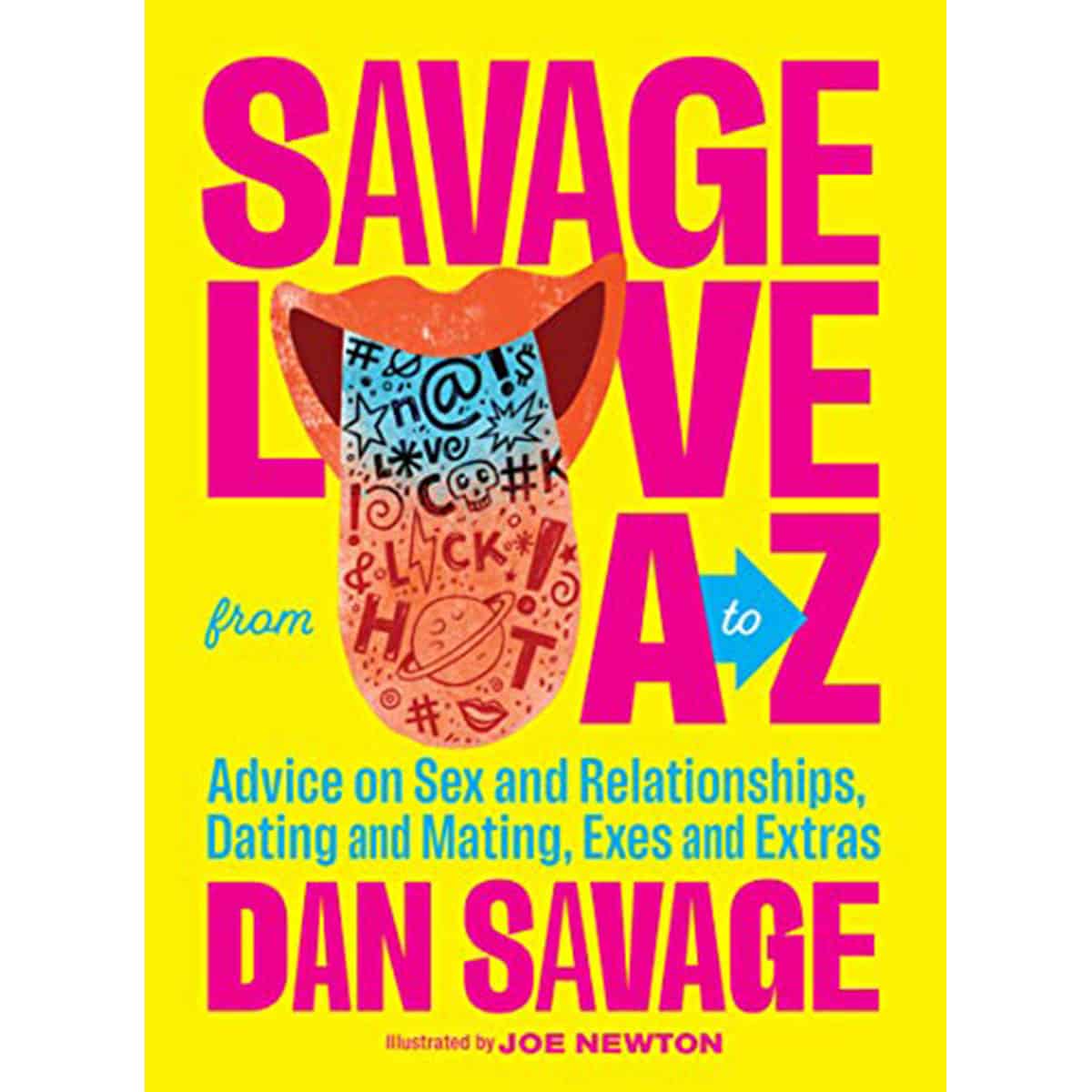 Buy Advice on Sex and Relationships  Dating and Mating  Exes and Extras Savage Love from A to Z book for her.