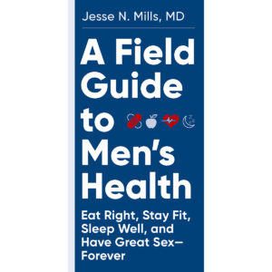 Buy Eat Right, Stay Fit, Sleep Well, and Have Great Sex Forever A Field Guide to Men's Health book for her.