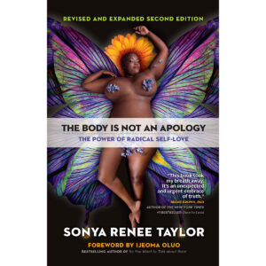 The Power of Radical Self Love The Body Is Not an Apology
