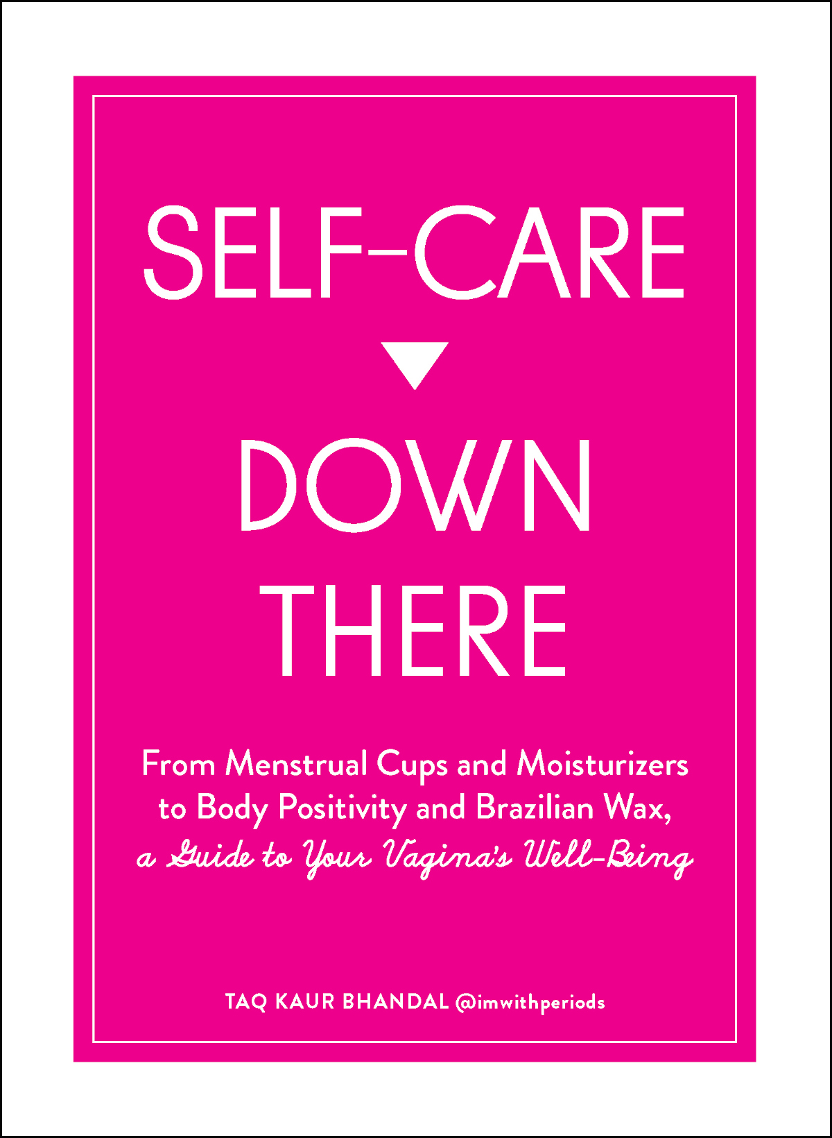 Buy A Guide To Your Vagina's Well Being Self Care Down There book for her.