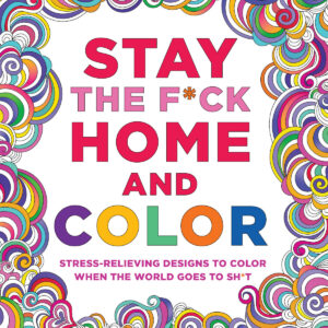 Buy  Stay the Fuck Home and Color Coloring Book book for her.
