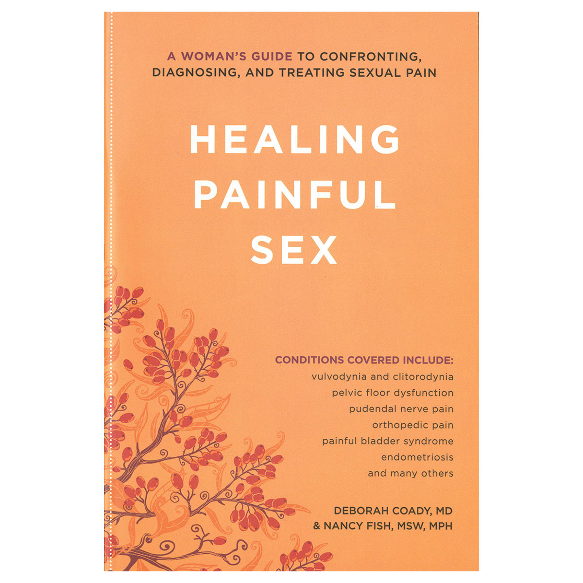 Buy A Womans Guide to Confronting, Diagnosing, and Treating Sexual Pain Healing Painful Sex book for her.
