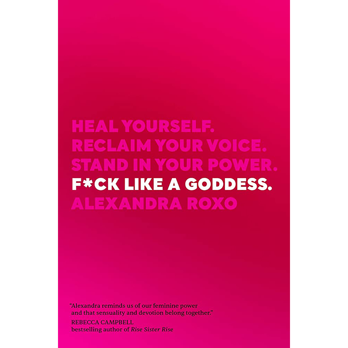 Buy heal yourself. Reclaim your voice. Stand in your power. Fuck like a goddess book for her.